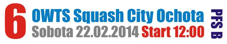 <h2>2014 02 22 Zapowiedzi Turniejowe<br />Sobotni Turniej OWTS nr 6 – Squash City Ochota</h2>