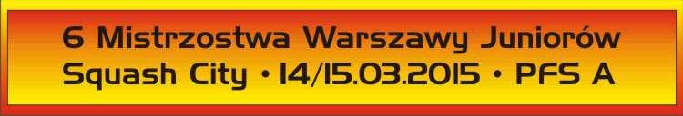 2015 03 14/15 Zapowiedzi Turniejowe<br />6 Mistrzostwa Warszawy Juniorów 2015 PFS A