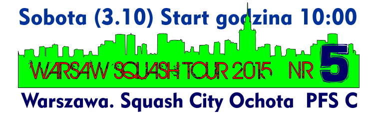 <h2>2015 10 03 Zapowiedzi Turniejowe <br />Piąty Turniej Warsaw Squash Tour – Sobotni PFS C</h2>